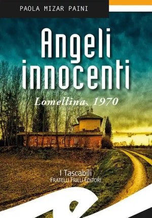 Angeli Innocenti. Lomellina, 1970 fronte