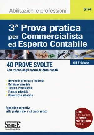 3? Prova Pratica Per Commercialista Ed Esperto Contabile. 40 Prove Svolte (con Tracce Degli Esami Di Stato Risolte) fronte