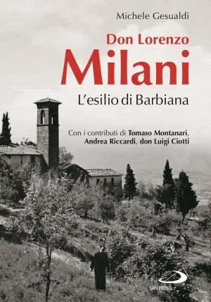 Don Lorenzo Milani. L'esilio Di Barbiana fronte