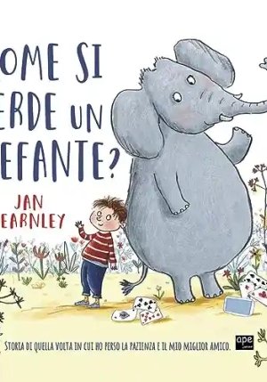 Come Si Perde Un Elefante? Ediz. A Colori fronte