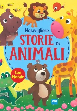 Meravigliose Storie Di Animali. Ediz. A Colori fronte