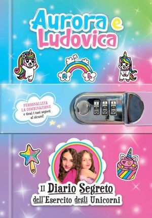 Aurora E Ludovica. Il Diario Segreto Dell'esercito Degli Unicorni. Ediz. A Colori. Con Qr Code Per V fronte