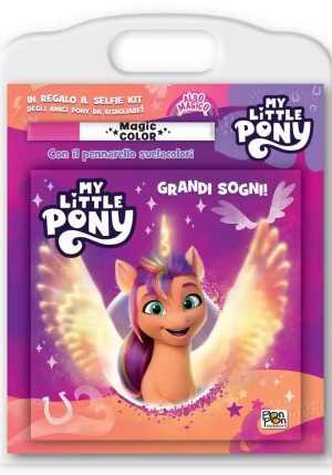 Grandi Sogni! My Little Pony. Albo Magico. Ediz. A Colori. Con Pennarello Svelacolori fronte