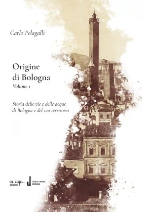 Origine Di Bologna. Volume 1. fronte