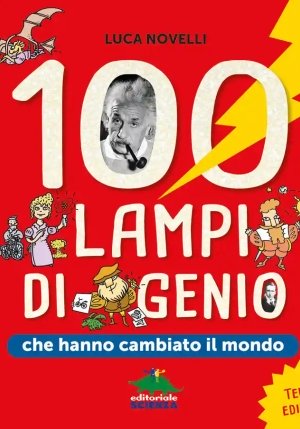 100 Lampi Di Genio Che Hanno Cambiato Il Mondo fronte