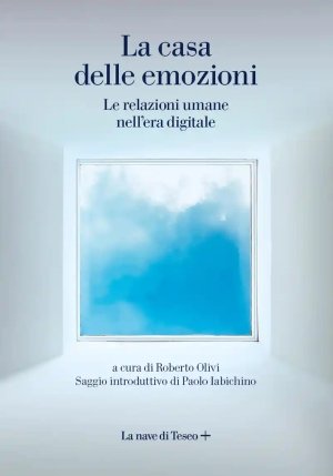 Casa Delle Emozioni. Le Relazioni Umane Nell'era Digitale (la) fronte