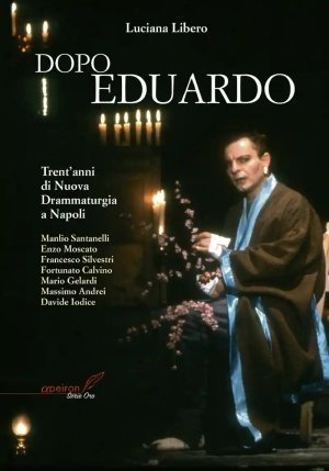 Dopo Eduardo Trent'anni Di Nuova Drammaturgia A Napoli fronte