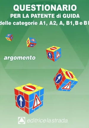 Questionario Per La Patente Di Guida - Cat. A A1 A2 - B B1 Be fronte