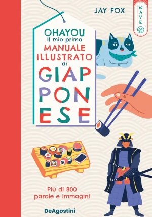 Dea Wave-ohayou, Il Mio Primo Manuale Illustrato Di Giappone fronte