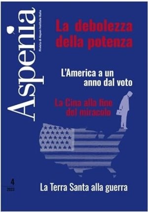 Aspenia 4-2023 Debolezza Della Potenza fronte