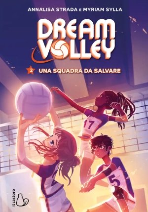 Squadra Da Salvare. Dream Volley, Una. Vol. 2 fronte