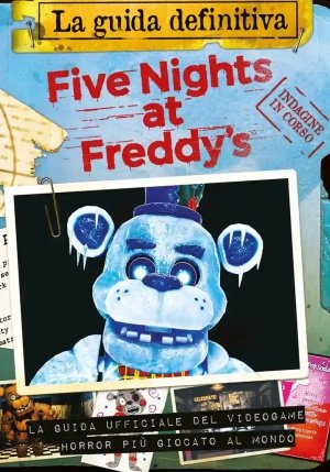 Five Nights At Freddy?s. La Guida Definitiva fronte