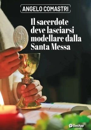 Sacerdote Deve Lasciarsi Modellare Dalla Santa Messa fronte