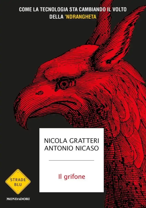 Immagine 0 di Grifone. Come La Tecnologia Sta Cambiando Il Volto Della 'ndrangheta (il)