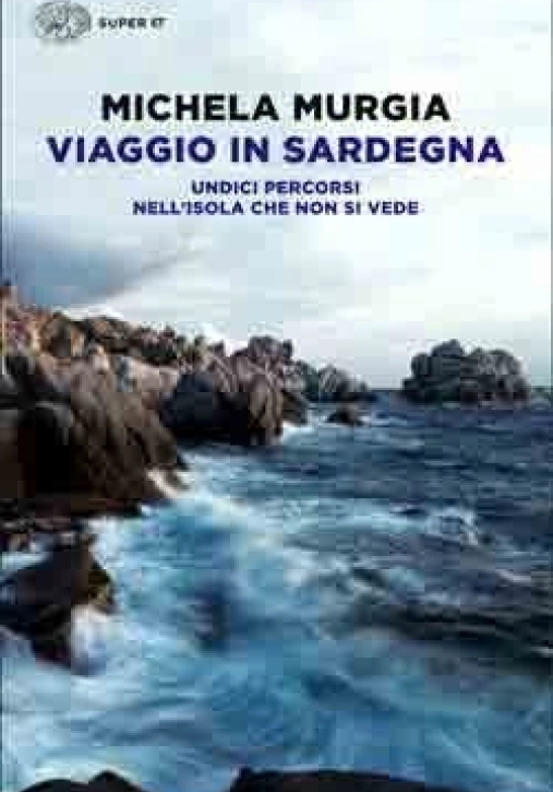 Immagine 0 di Viaggio In Sardegna. Undici Percorsi Nell'isola Che Non Si Vede