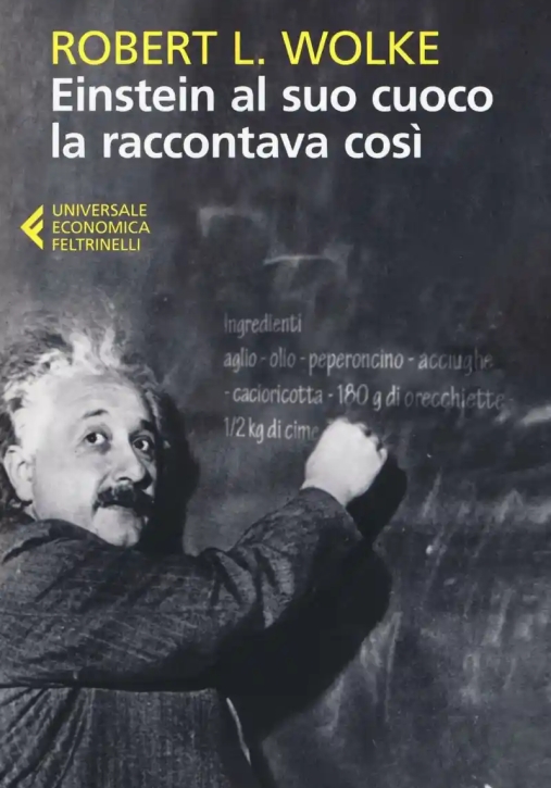 Immagine 0 di Einstein Al Suo Cuoco La Raccontava Cosi'