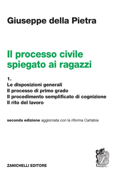 Immagine 0 di Processo Civile Spiegato Ai Ragazzi. Per Le Scuole Superiori (il). Vol. 1: Le Disposizioni Generali.