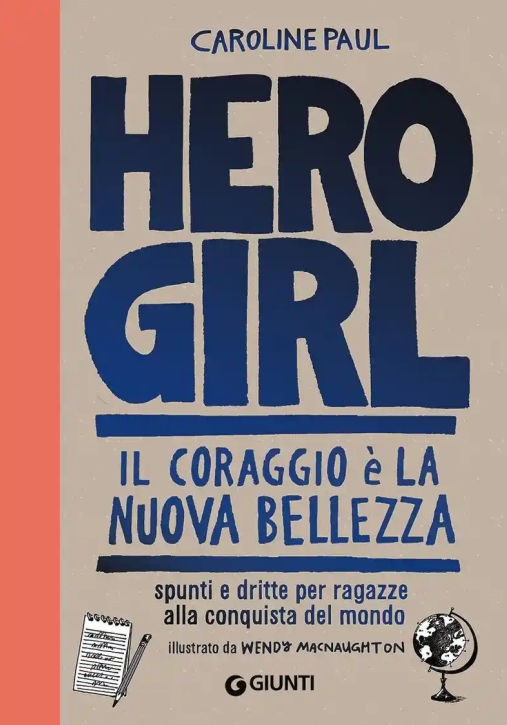 Immagine 0 di Hero Girl. Il Coraggio E' La Nuova Bellezza