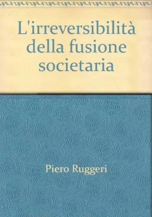 Immagine 0 di Irreversibilita' Fusione-rugge