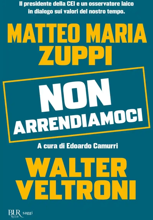 Immagine 0 di Non Arrendiamoci. Il Presidente Della Cei E Un Osservatore Laico In Dialogo Sui Valori Del Nostro Tempo