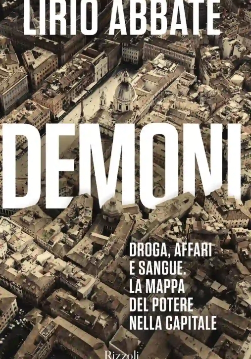 Immagine 0 di Demoni. Droga, Affari E Sangue. La Mappa Del Potere Nella Capitale