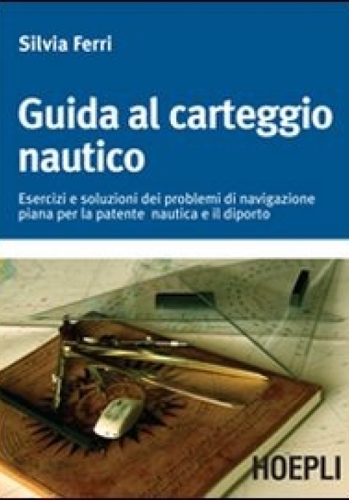 Immagine 0 di Guida Al Carteggio Nautico. Esercizi