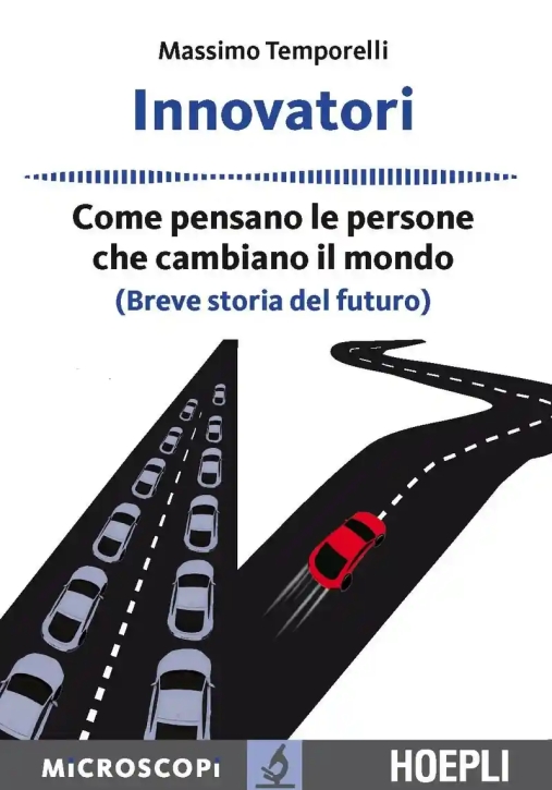 Immagine 0 di Innovatori. Come Pensano Le Persone Che Cambiano Il Mondo (breve Storia Del Futuro)