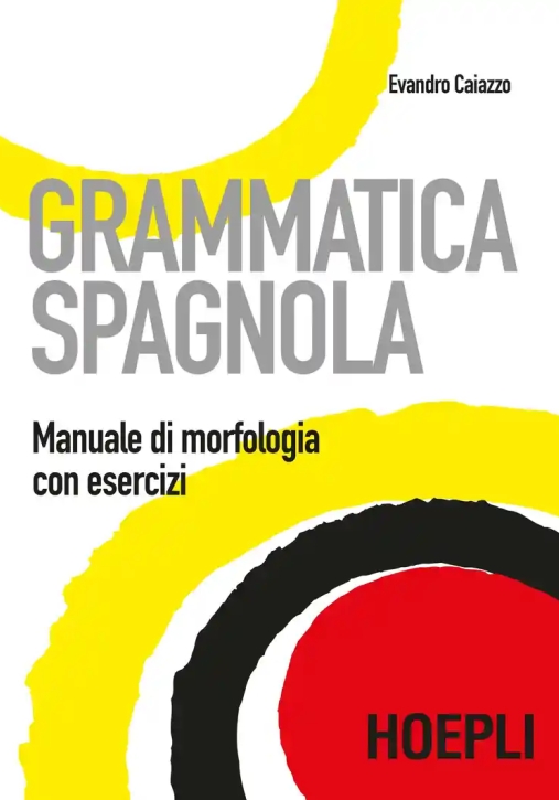 Immagine 0 di Grammatica Spagnola. Manuale Di Morfologia Con Esercizi