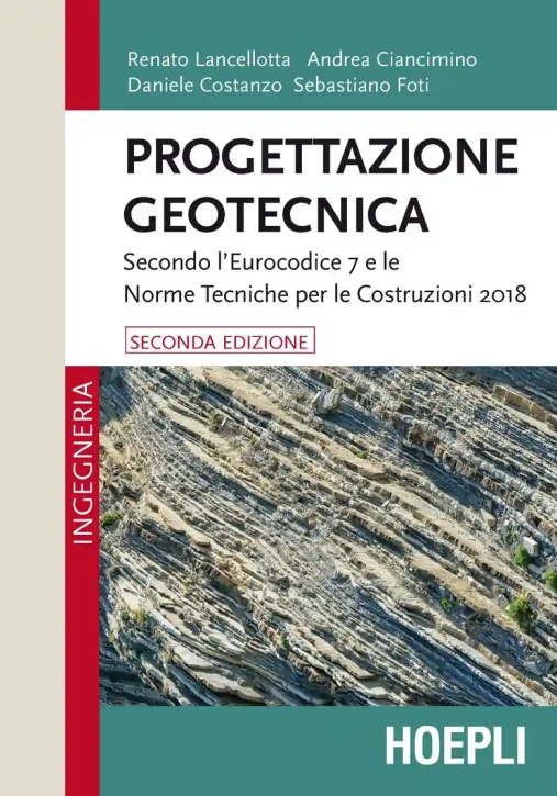 Immagine 0 di Progettazione Geotecnica. Secondo L'eurocodice 7 E Le Norme Tecniche Per Le Costruzioni 2018