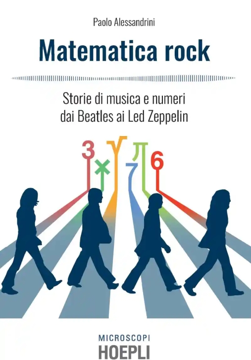 Immagine 0 di Matematica Rock. Storie Di Musica E Numeri Dai Beatles Ai Led Zeppelin