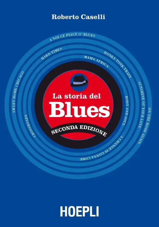 Immagine 0 di La Storia Del Blues. Nuova Edizione 2020