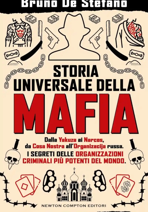 Immagine 0 di Storia Universale Della Mafia. Dalla Yakuza Ai Narcos, Da Cosa Nostra All'organizacija Russa.?i Segr