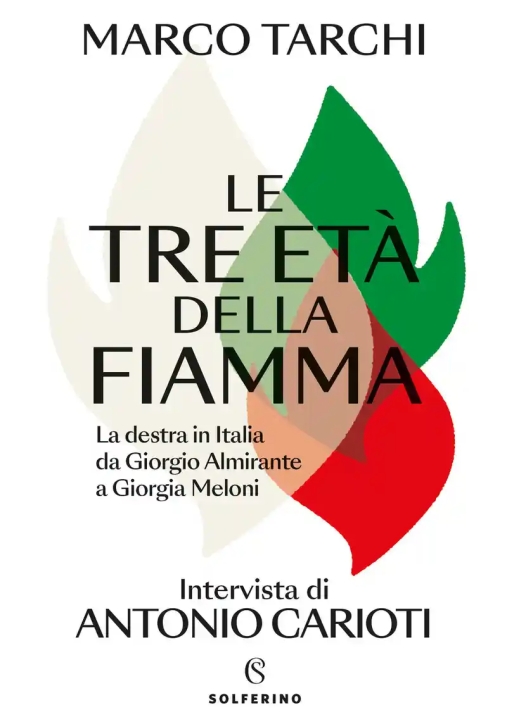 Immagine 0 di Tre Et? Della Fiamma. La Destra In Italia Da Giorgio Almirante A Giorgia Meloni (le)