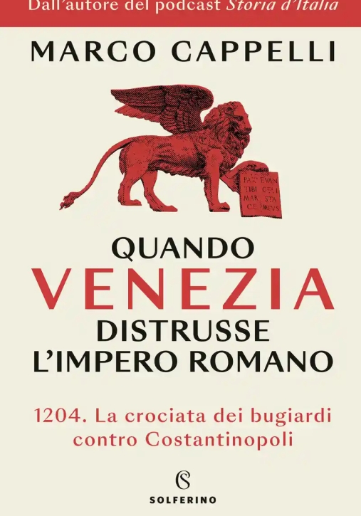 Immagine 0 di Quando Venezia Distrusse L'impero Romano