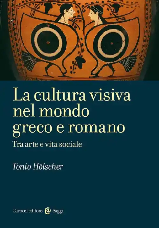 Immagine 0 di Cultura Visiva Nel Mondo Greco E Romano, La