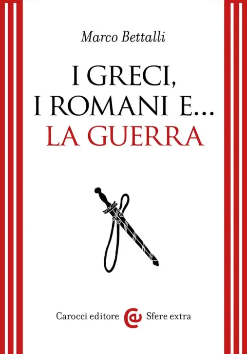 Immagine 0 di Greci, I Romani E... La Guerra (i)