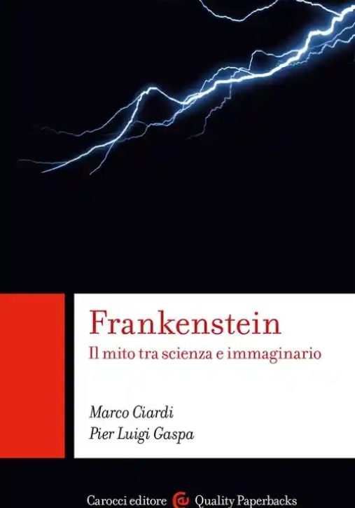 Immagine 0 di Frankenstein. Il Mito Tra Scienza E Immaginario