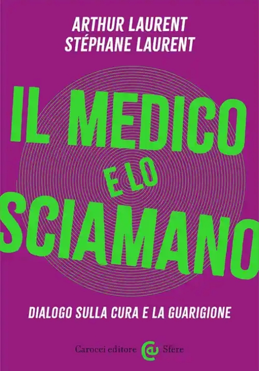 Immagine 0 di Medico E Lo Sciamano. Dialogo Sulla Cura E La Guarigione (il)