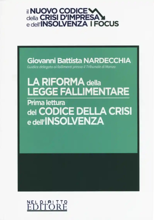 Immagine 0 di Riforma Legge Fallimentare - Prima Lettura Codice Crisi Insolvenza