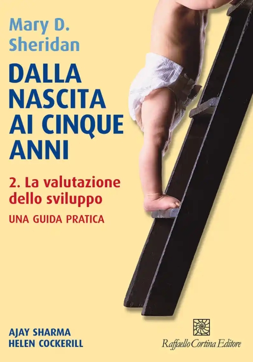 Immagine 0 di Dalla Nascita Ai Cinque Anni. Vol. 2: La Valutazione Dello Sviluppo