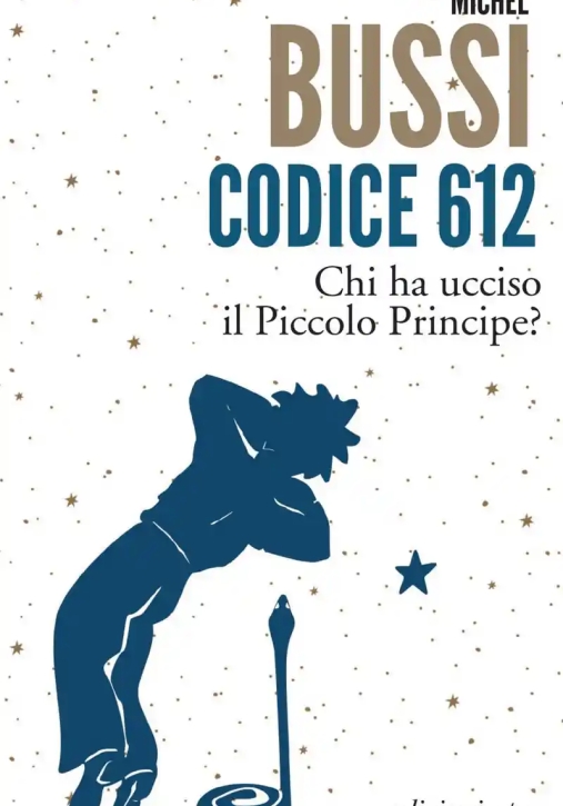 Immagine 0 di Codice 612. Chi Ha Ucciso Il Piccolo Principe?