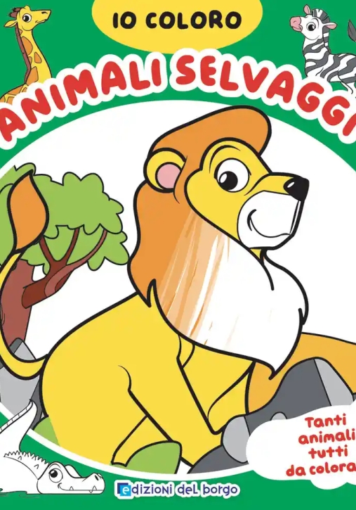 Immagine 0 di Animali Selvaggi. Io Coloro. Ediz. A Colori