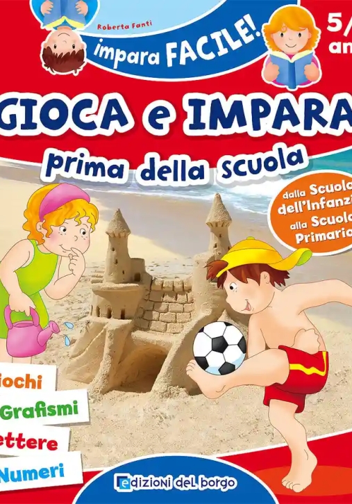 Immagine 0 di Gioca E Impara Prima Della Scuola. Giochi, Grafismi, Lettere, Numeri. Ediz. A Colori