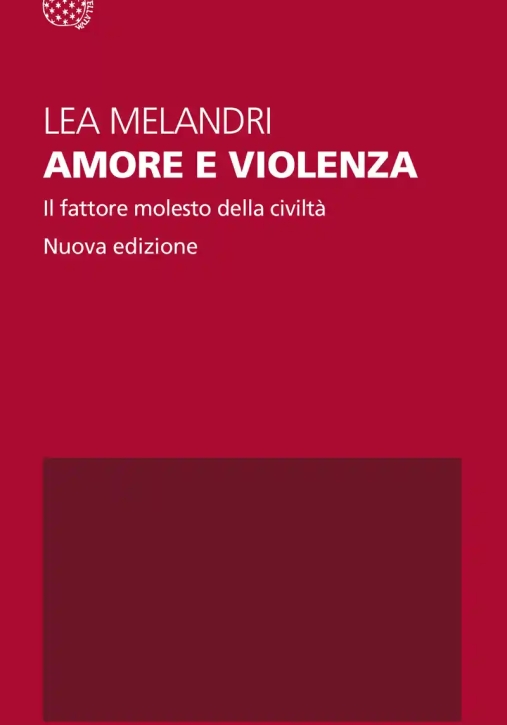 Immagine 0 di Amore E Violenza. Il Fattore Molesto Della Civilt?. Nuova Ediz.