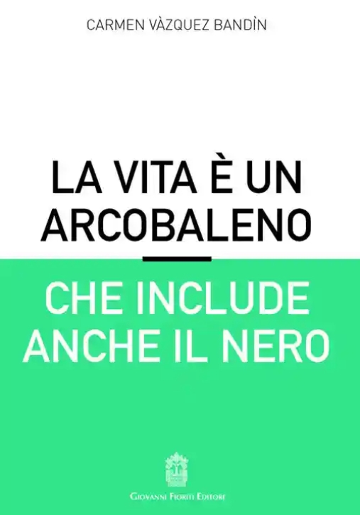 Immagine 0 di La Vita E' Un Arcobaleno Che Include