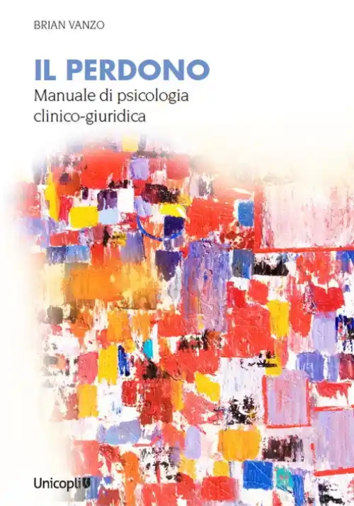 Immagine 0 di Perdono. Manuale Di Psicologia Clinico-giuridica (il)