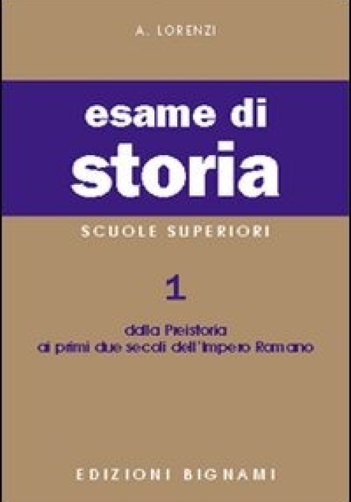 Immagine 0 di Esame Di Storia. Per Le Scuole Superiori. Vol. 1: Dalla Preistoria Ai Primi Due Secoli Dell'impero R