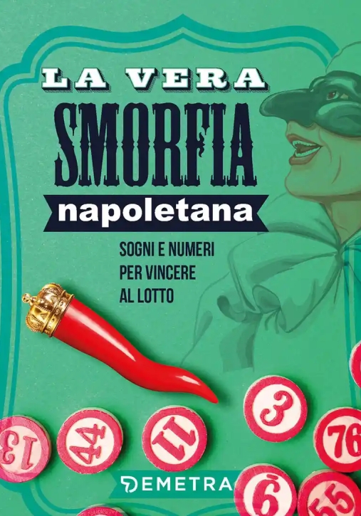 Immagine 0 di Vera Smorfia Napoletana. Sogni E Numeri Per Vincere Al Lotto (la)