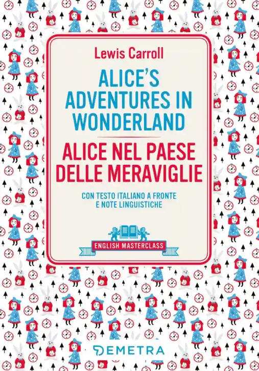 Immagine 0 di Alice's Adventures In Wonderland-alice Nel Paese Delle Meraviglie. Testo Italiano A Fronte