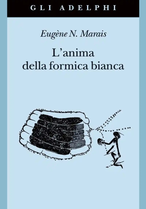 Immagine 0 di L'anima Della Formica Bianca